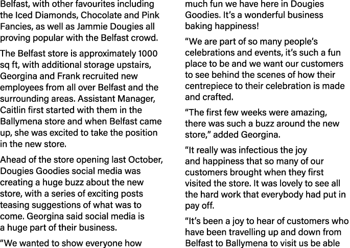 Belfast, with other favourites including the Iced Diamonds, Chocolate and Pink Fancies, as well as Jammie Dougies all...