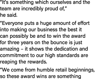 “It’s something which ourselves and the team are incredibly proud of,” he said. “Everyone puts a huge amount of effor...