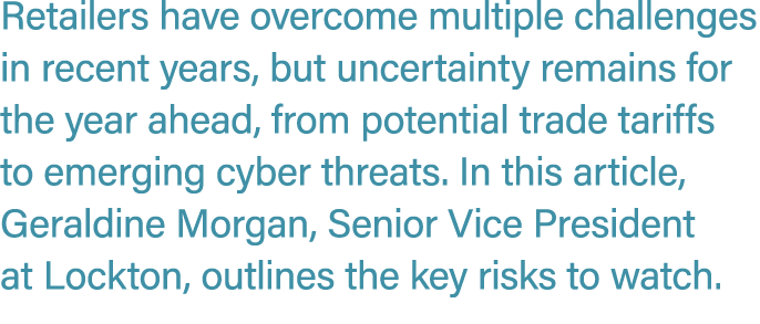 Retailers have overcome multiple challenges in recent years, but uncertainty remains for the year ahead, from potenti...