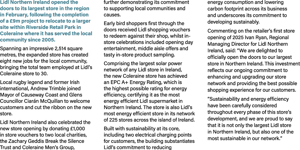 Lidl Northern Ireland opened the doors to its largest store in the region in February, following the completion of a ...