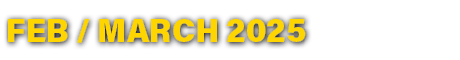 FEB / MARCH 2025