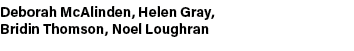 Deborah McAlinden, Helen Gray, Bridin Thomson, Noel Loughran