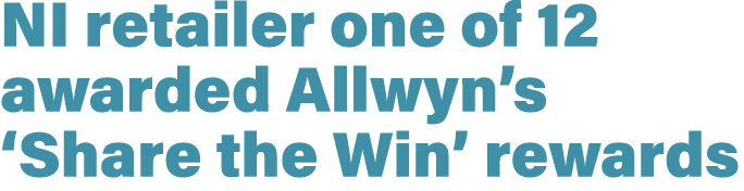 NI retailer one of 12 awarded Allwyn’s ‘Share the Win’ rewards