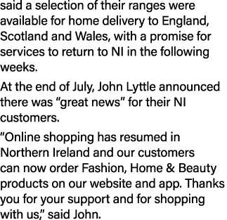 said a selection of their ranges were available for home delivery to England, Scotland and Wales, with a promise for ...