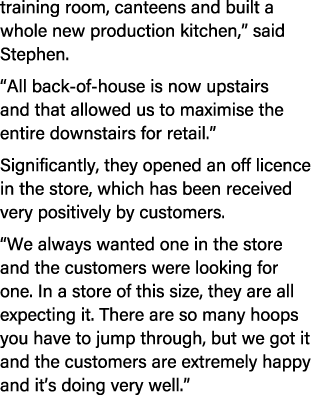 training room, canteens and built a whole new production kitchen,” said Stephen. “All back of house is now upstairs a...