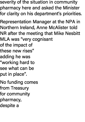 severity of the situation in community pharmacy here and asked the Minister for clarity on his department’s prioritie...