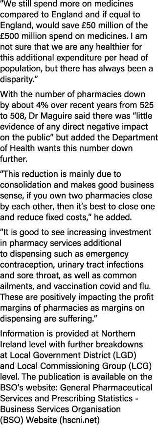 “We still spend more on medicines compared to England and if equal to England, would save £50 million of the £500 mil...