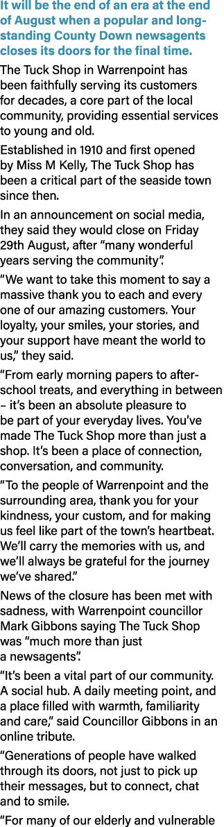 It will be the end of an era at the end of August when a popular and long standing County Down newsagents closes its ...