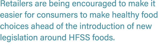Retailers are being encouraged to make it easier for consumers to make healthy food choices ahead of the introduction...