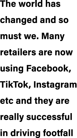 The world has changed and so must we. Many retailers are now using Facebook, TikTok, Instagram etc and they are reall...