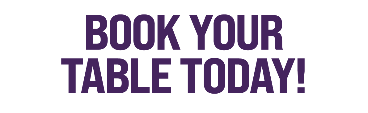 book your table today!
