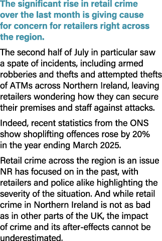 The significant rise in retail crime over the last month is giving cause for concern for retailers right across the r...