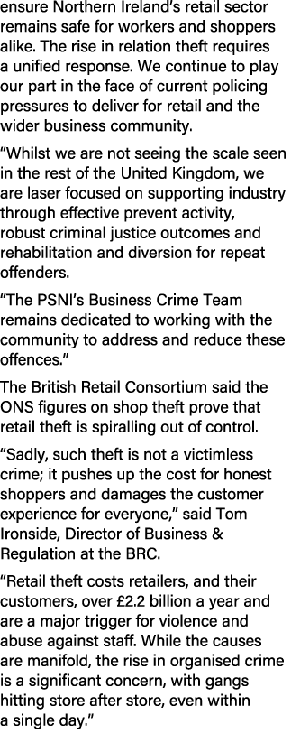 ensure Northern Ireland’s retail sector remains safe for workers and shoppers alike. The rise in relation theft requi...
