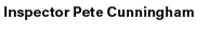  Inspector Pete Cunningham