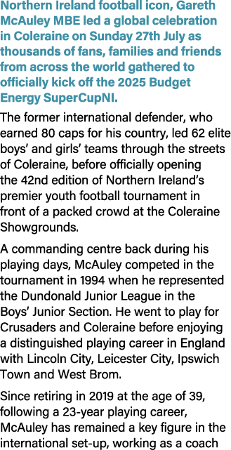 Northern Ireland football icon, Gareth McAuley MBE led a global celebration in Coleraine on Sunday 27th July as thous...