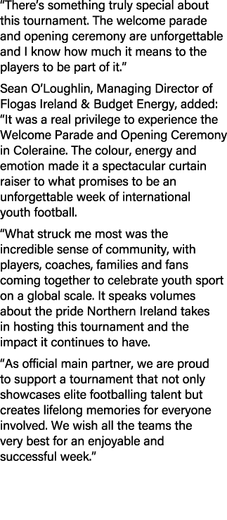 “There’s something truly special about this tournament. The welcome parade and opening ceremony are unforgettable and...