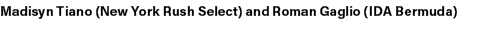 Madisyn Tiano (New York Rush Select) and Roman Gaglio (IDA Bermuda) 