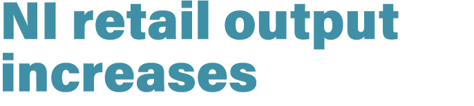 NI retail output increases