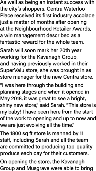 As well as being an instant success with the city’s shoppers, Centra Waterloo Place received its first industry accol...