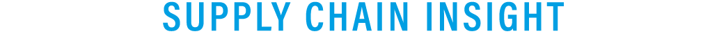 SUPPLY CHAIN INSIGHT