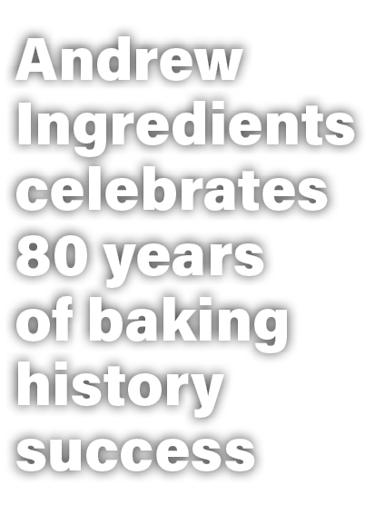 Andrew Ingredients celebrates 80 years of baking history success