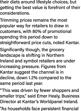 their diets around lifestyle choices, but getting the best value is forefront of their considerations. Trimming price...