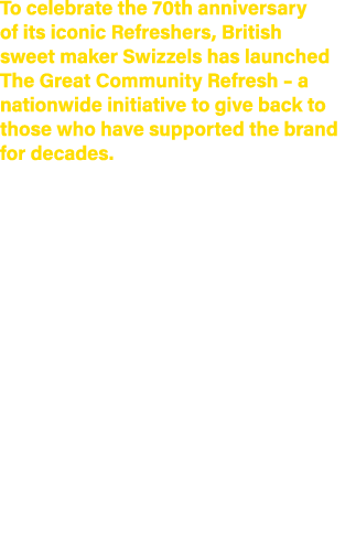 To celebrate the 70th anniversary of its iconic Refreshers, British sweet maker Swizzels has launched The Great Commu...