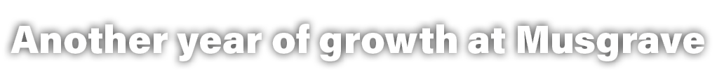 Another year of growth at Musgrave 