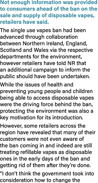 Not enough information was provided to consumers ahead of the ban on the sale and supply of disposable vapes, retaile...