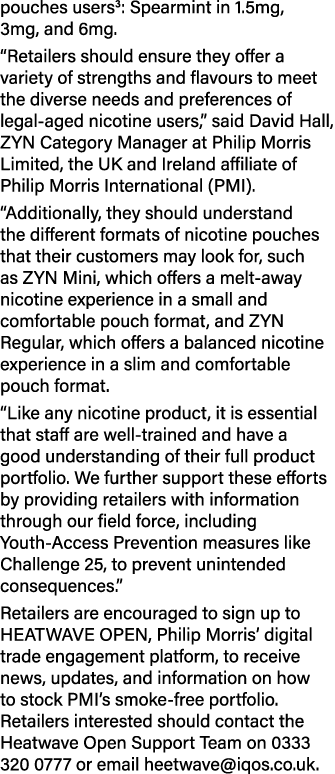 pouches users3: Spearmint in 1.5mg, 3mg, and 6mg. “Retailers should ensure they offer a variety of strengths and flav...