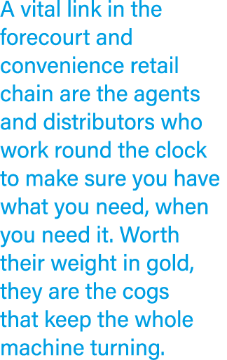 A vital link in the forecourt and convenience retail chain are the agents and distributors who work round the clock t...