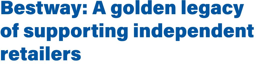 Bestway: A golden legacy of supporting independent retailers 