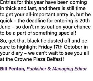 Entries for this year have been coming in thick and fast, and there is still time to get your all important entry in,...