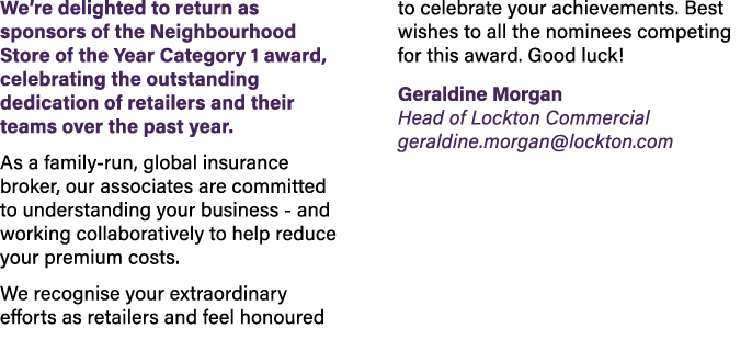 We’re delighted to return as sponsors of the Neighbourhood Store of the Year Category 1 award, celebrating the outsta...