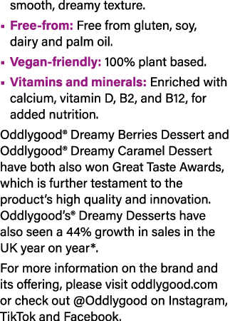 smooth, dreamy texture. • Free from: Free from gluten, soy, dairy and palm oil. • Vegan friendly: 100% plant based. •...