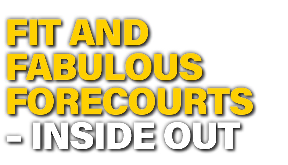 Fit and Fabulous Forecourts – Inside Out