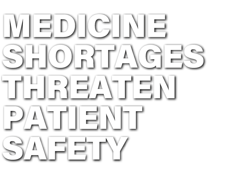 Medicine shortages threaten patient safety