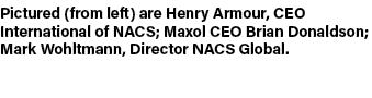 Pictured (from left) are Henry Armour, CEO International of NACS; Maxol CEO Brian Donaldson; Mark Wohltmann, Director...