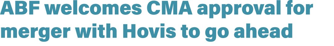 ABF welcomes CMA approval for merger with Hovis to go ahead