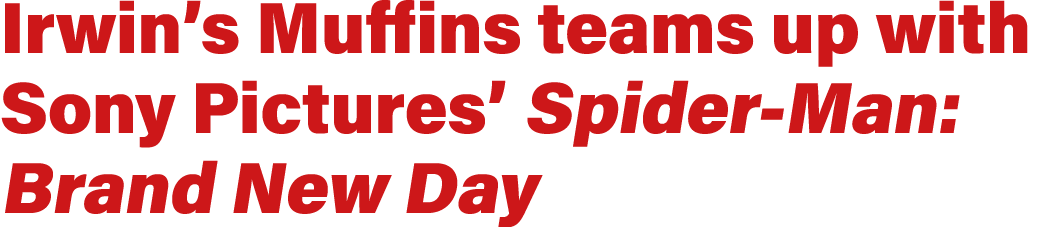 Irwin’s Muffins teams up with Sony Pictures’ Spider Man: Brand New Day