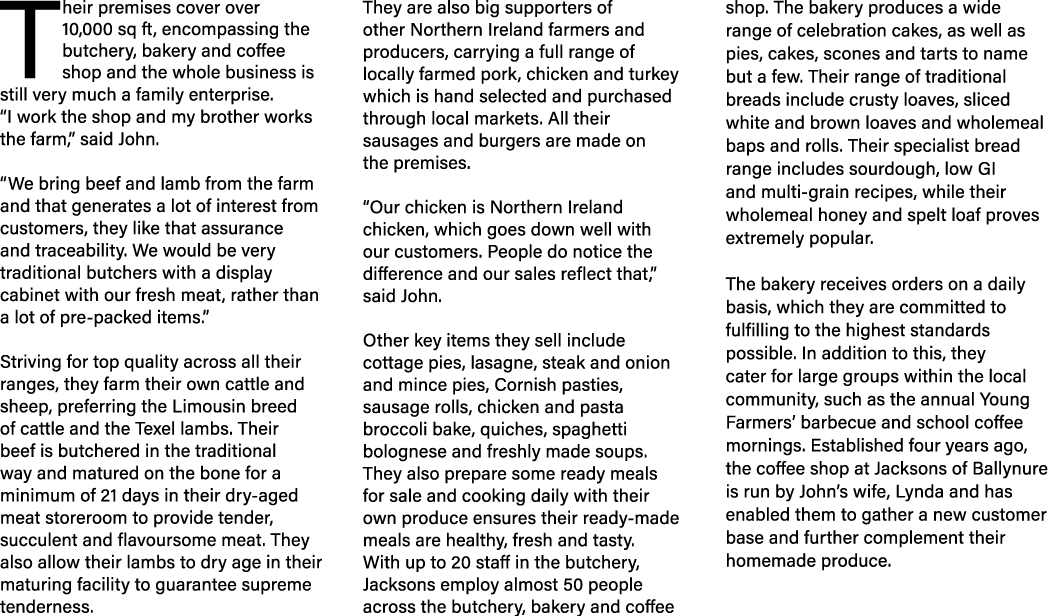 Their premises cover over 10,000 sq ft, encompassing the butchery, bakery and coffee shop and the whole business is s...
