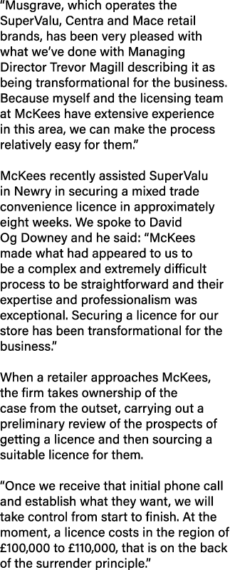 “Musgrave, which operates the SuperValu, Centra and Mace retail brands, has been very pleased with what we’ve done wi...