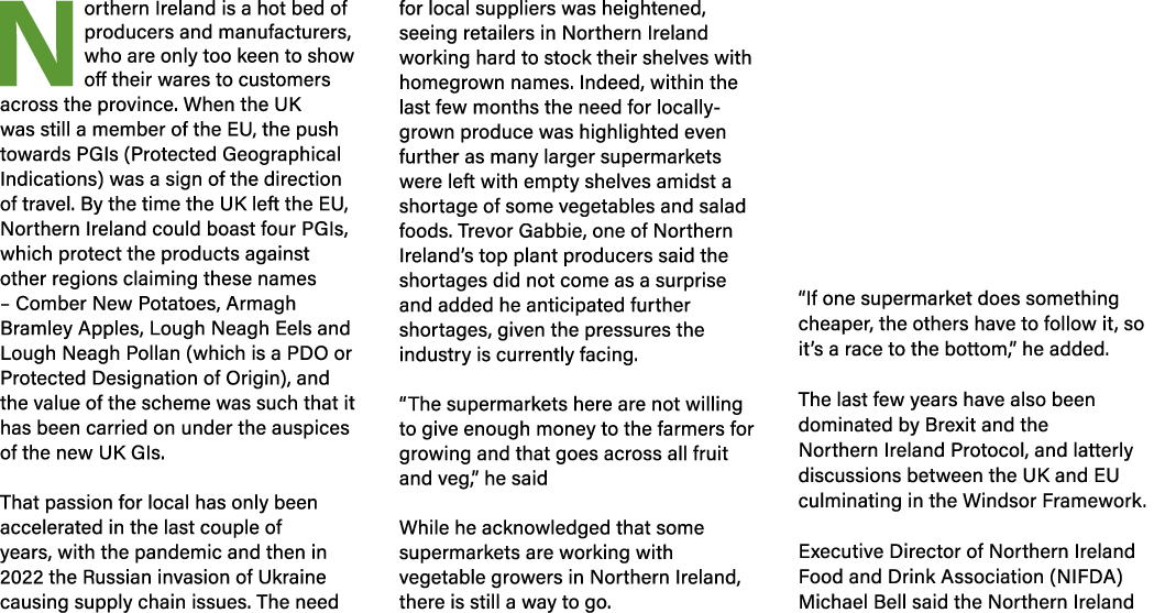 Northern Ireland is a hot bed of producers and manufacturers, who are only too keen to show off their wares to custom...