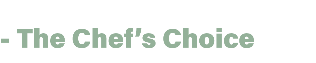 FAVOURIT The Chef’s Choice