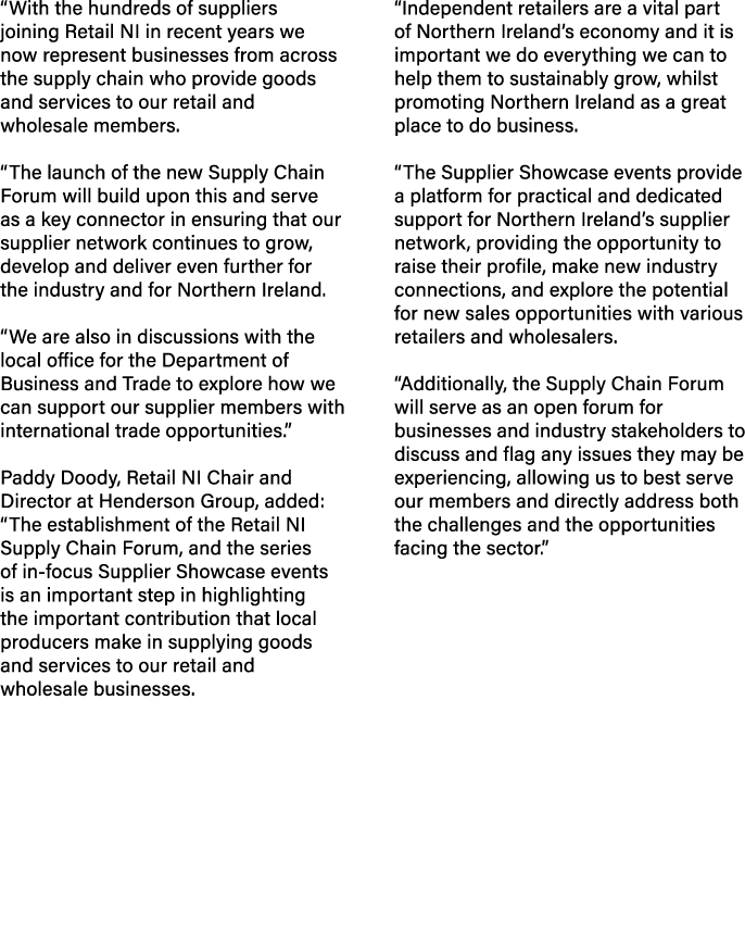 “With the hundreds of suppliers joining Retail NI in recent years we now represent businesses from across the supply ...