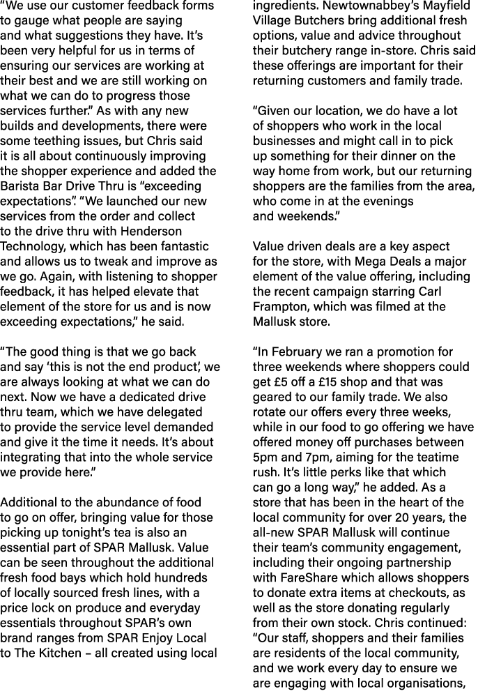 “We use our customer feedback forms to gauge what people are saying and what suggestions they have. It’s been very he...