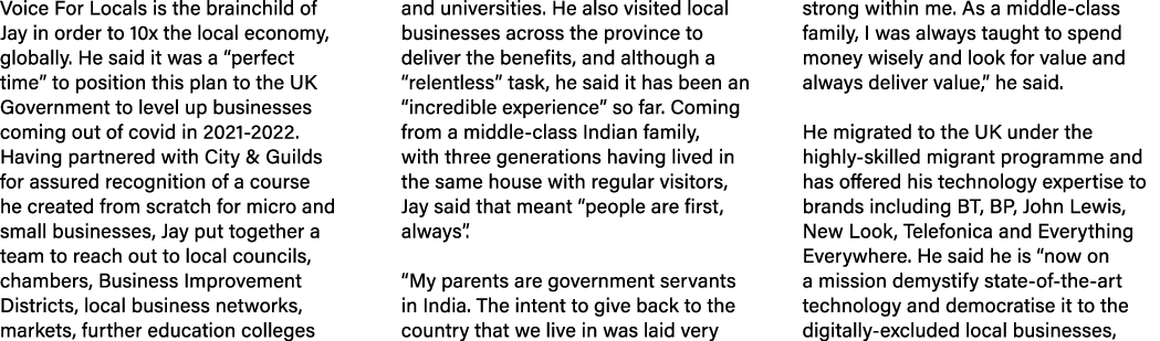 Voice For Locals is the brainchild of Jay in order to 10x the local economy, globally. He said it was a “perfect time...