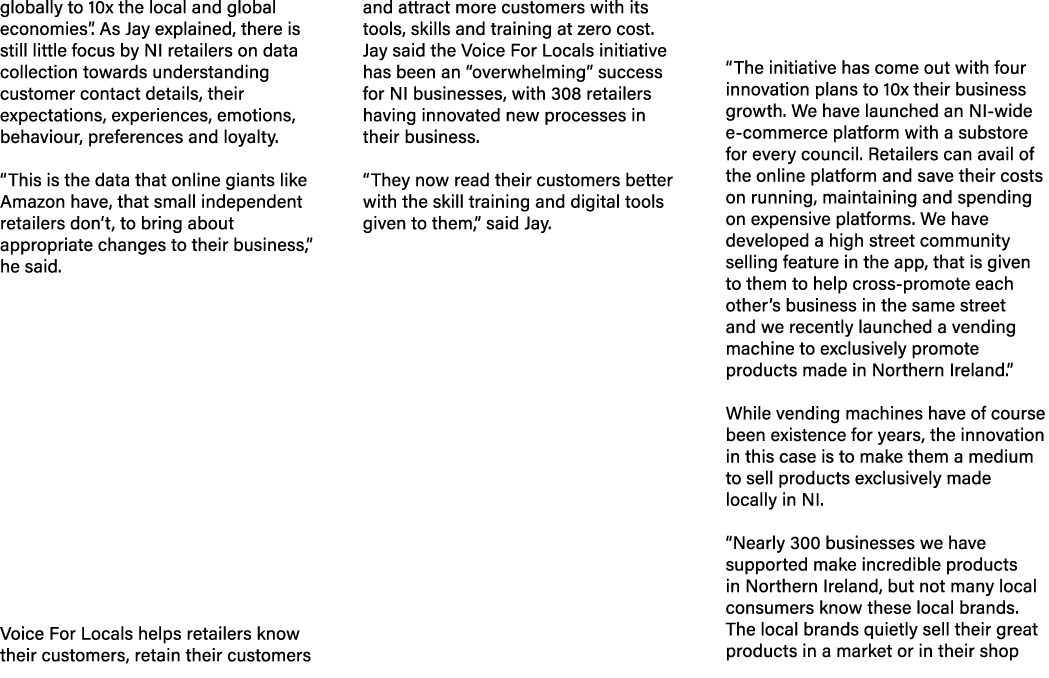 globally to 10x the local and global economies”. As Jay explained, there is still little focus by NI retailers on dat...