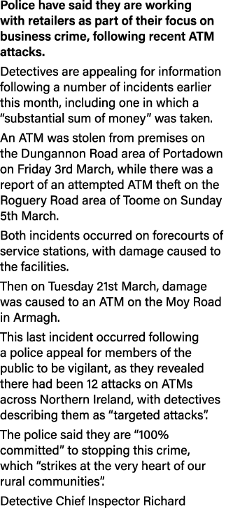Police have said they are working with retailers as part of their focus on business crime, following recent ATM attac...