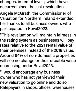changes, in rental levels, which have occurred since the last revaluation. Angela McGrath, the Commissioner of Valuat...